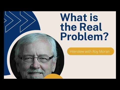 What is the Real Problem?  Interview with Roy Moran